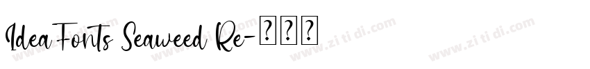 IdeaFonts Seaweed Re字体转换